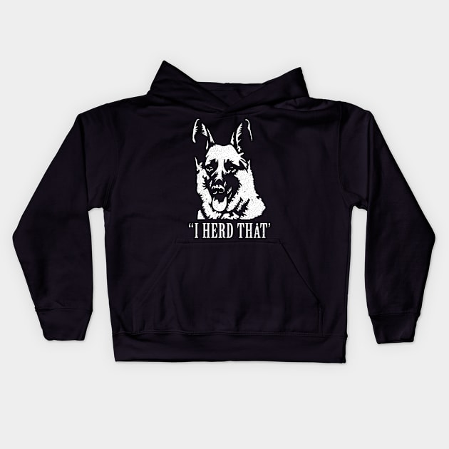 I Herd That German Shepherd Dog Lovers Gifts Kids Hoodie by nicolinaberenice16954